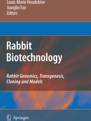 خرید و دانلود نسخه کامل کتاب Rabbit Biotechnology: Rabbit genomics, transgenesis, cloning and models