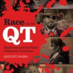 خرید و دانلود نسخه کامل کتاب Race on the QT: Blackness and the Films of Quentin Tarantino – Original PDF