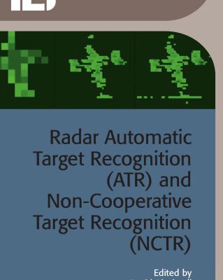 خرید و دانلود نسخه کامل کتاب Radar Automatic Target Recognition (ATR) and Non-Cooperative Target Recognition (NCTR)