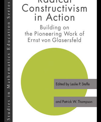 خرید و دانلود نسخه کامل کتاب Radical Constructivism in Action: Building on the Pioneering Work of Ernst von Glasersfeld