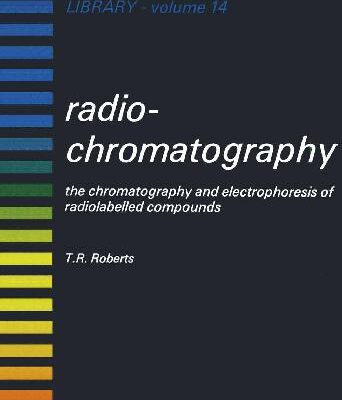 خرید و دانلود نسخه کامل کتاب Radiochromatography: the chromatography and electrophoresis of radiolabelled compounds