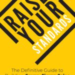 خرید و دانلود نسخه کامل کتاب Raise Your Standards: The Definitive Guide to Building Seven-Figure Sales