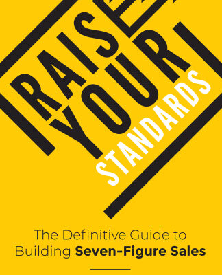 خرید و دانلود نسخه کامل کتاب Raise Your Standards: The Definitive Guide to Building Seven-Figure Sales