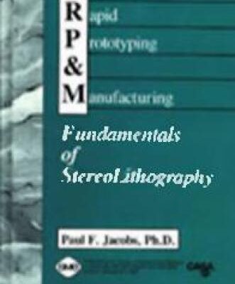 خرید و دانلود نسخه کامل کتاب Rapid Prototyping & Manufacturing: Fundamentals of StereoLithography
