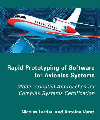 خرید و دانلود نسخه کامل کتاب Rapid Prototyping Software for Avionics Systems: Model-oriented Approaches for Complex Systems Certification