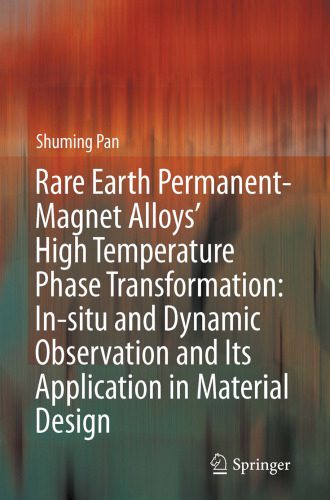 خرید و دانلود نسخه کامل کتاب Rare Earth Permanent-Magnet Alloys’ High Temperature Phase Transformation: In Situ and Dynamic Observation and Its Application in Material Design_68f325a5946a6.jpeg خرید و دانلود نسخه کامل کتاب Rare Earth Permanent-Magnet Alloys’ High Temperature Phase Transformation: In Situ and Dynamic Observation and Its Application in Material Design