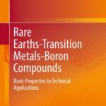 خرید و دانلود نسخه کامل کتاب Rare Earths-Transition Metals-Boron Compounds: Basic Properties to Technical Applications