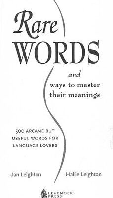 خرید و دانلود نسخه کامل کتاب Rare Words and Ways to Master Their Meanings: 500 Arcane but Useful Words for Language Lovers