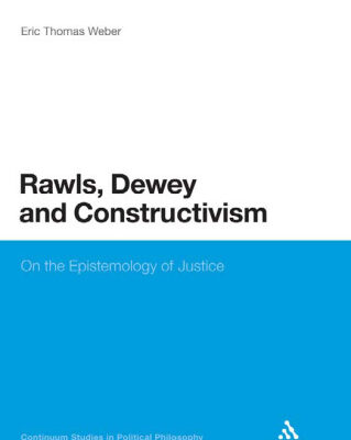 خرید و دانلود نسخه کامل کتاب Rawls, Dewey, and Constructivism: On the Epistemology of Justice (Continuum Studies in Political Philosophy)