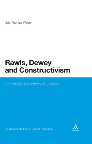 خرید و دانلود نسخه کامل کتاب Rawls, Dewey, and Constructivism: On the Epistemology of Justice (Continuum Studies in Political Philosophy)_68f79d8a1aa75.jpeg خرید و دانلود نسخه کامل کتاب Rawls, Dewey, and Constructivism: On the Epistemology of Justice (Continuum Studies in Political Philosophy)