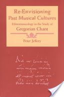 خرید و دانلود نسخه کامل کتاب Re-Envisioning Past Musical Cultures: Ethnomusicology in the Study of Gregorian Chant