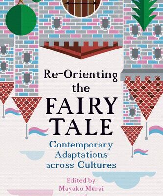 خرید و دانلود نسخه کامل کتاب Re-Orienting the Fairy Tale: Contemporary Adaptations across Cultures