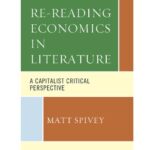 خرید و دانلود نسخه کامل کتاب Re-Reading Economics in Literature: A Capitalist Critical Perspective