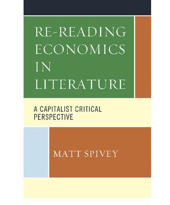 خرید و دانلود نسخه کامل کتاب Re-Reading Economics in Literature: A Capitalist Critical Perspective