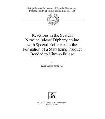 خرید و دانلود نسخه کامل کتاب Reactions in the System Nitro-cellulose/Diphenylamine with Special Reference to the Formation of a Stabilizing Product Bonded to Nitro-cellulose