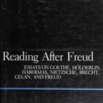 خرید و دانلود نسخه کامل کتاب Reading after Freud. Essays on Goethe, Hölderlin, Habermas, Nietzsche, Brecht, Celan, and Freud