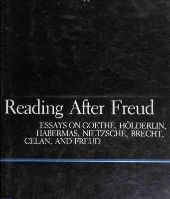خرید و دانلود نسخه کامل کتاب Reading after Freud. Essays on Goethe, Hölderlin, Habermas, Nietzsche, Brecht, Celan, and Freud