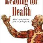 خرید و دانلود نسخه کامل کتاب Reading for Health: Medical Narratives and the Nineteenth-Century Novel