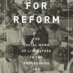 خرید و دانلود نسخه کامل کتاب Reading for Reform: The Social Work of Literature in the Progressive Era