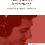 خرید و دانلود نسخه کامل کتاب Reading Musical Interpretation: Case Studies in Solo Piano Performance
