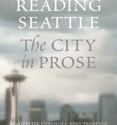 خرید و دانلود نسخه کامل کتاب Reading Seattle: The City in Prose