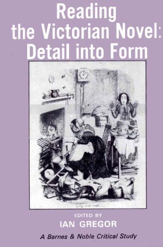 خرید و دانلود نسخه کامل کتاب Reading the Victorian novel: Detail into form_68ec1386e0845.jpeg خرید و دانلود نسخه کامل کتاب Reading the Victorian novel: Detail into form