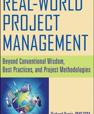 خرید و دانلود نسخه کامل کتاب Real World Project Management: Beyond Conventional Wisdom, Best Practices and Project Methodologies