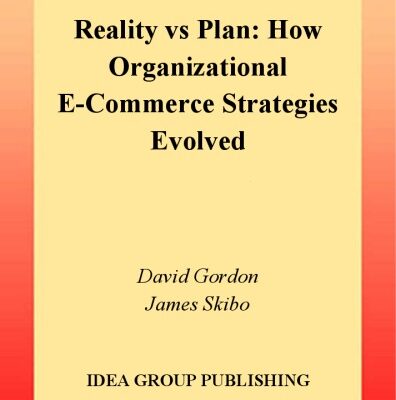 خرید و دانلود نسخه کامل کتاب Reality VS. Plan: How Organizational E-Commerce Strategies Evolved