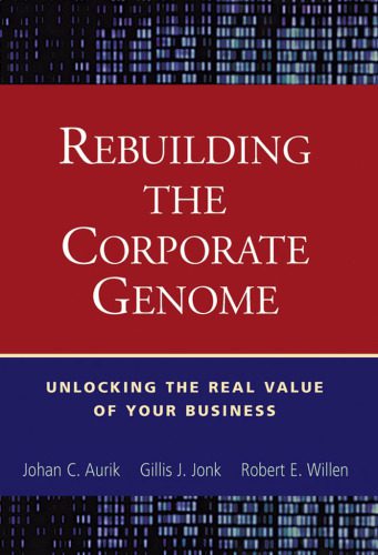 خرید و دانلود نسخه کامل کتاب Rebuilding the Corporate Genome: Unlocking the Real Value of Your Business_68e72347682d3.jpeg خرید و دانلود نسخه کامل کتاب Rebuilding the Corporate Genome: Unlocking the Real Value of Your Business
