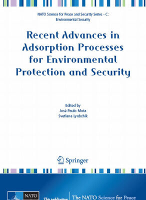 خرید و دانلود نسخه کامل کتاب Recent Advances in Adsorption Processes for Environmental Protection and Security