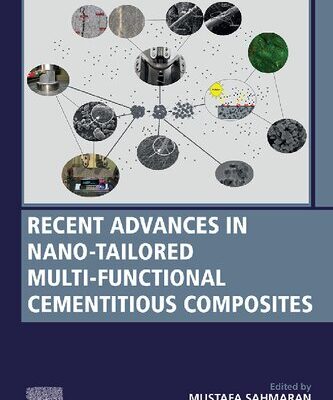 خرید و دانلود نسخه کامل کتاب Recent Advances in Nano-Tailored Multi-Functional Cementitious Composites