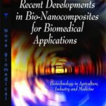 خرید و دانلود نسخه کامل کتاب Recent Developments in Bio-Nanocomposites for Biomedical Applications