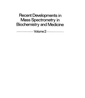 خرید و دانلود نسخه کامل کتاب Recent Developments in Mass Spectrometry in Biochemistry and Medicine: Volume 2
