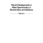 خرید و دانلود نسخه کامل کتاب Recent Developments in Mass Spectrometry in Biochemistry and Medicine: Volume 1