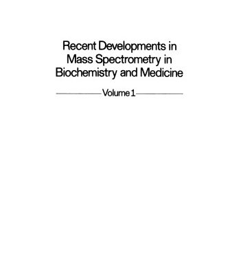 خرید و دانلود نسخه کامل کتاب Recent Developments in Mass Spectrometry in Biochemistry and Medicine: Volume 1