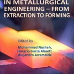 خرید و دانلود نسخه کامل کتاب Recent Researches in Metallurgical Engineering: From Extraction to Forming, 2-nd Edition