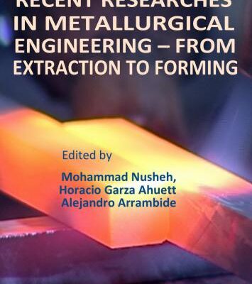 خرید و دانلود نسخه کامل کتاب Recent Researches in Metallurgical Engineering: From Extraction to Forming, 2-nd Edition