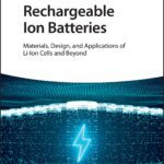 خرید و دانلود نسخه کامل کتاب Rechargeable Ion Batteries: Materials, Design and Applications of Li-Ion Cells and Beyond
