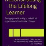 خرید و دانلود نسخه کامل کتاب Reconstructing the Lifelong Learner: Pedagogies of Individual, Organisational and Social Change