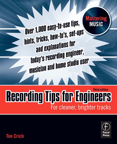 خرید و دانلود نسخه کامل کتاب Recording Tips for Engineers, Third Edition: For cleaner, brighter tracks (Mastering Music)_68e00c6a52364.jpeg خرید و دانلود نسخه کامل کتاب Recording Tips for Engineers, Third Edition: For cleaner, brighter tracks (Mastering Music)