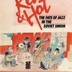 خرید و دانلود نسخه کامل کتاب Red & Hot: The Fate of Jazz in the Soviet Union, 1917-1980