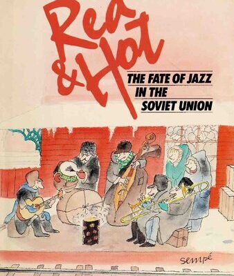 خرید و دانلود نسخه کامل کتاب Red & Hot: The Fate of Jazz in the Soviet Union, 1917-1980