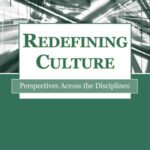 خرید و دانلود نسخه کامل کتاب Redefining Culture: Perspectives Across the Disciplines (Lea’s Communication Series) (Lea’s Communication Series)