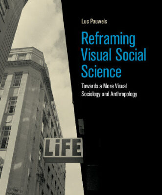 خرید و دانلود نسخه کامل کتاب Reframing Visual Social Science: Towards a More Visual Sociology and Anthropology