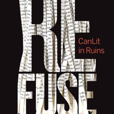 خرید و دانلود نسخه کامل کتاب Refuse: CanLit in Ruins