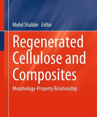 خرید و دانلود نسخه کامل کتاب Regenerated Cellulose and Composites: Morphology-Property Relationship