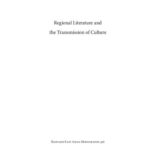 خرید و دانلود نسخه کامل کتاب Regional Literature and the Transmission of Culture: Chinese Drum Ballads, 1800-1937