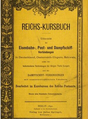 خرید و دانلود نسخه کامل کتاب Reichs-Kursbuch Juli 1890 : Übersicht der Eisenbahn-, Post- und Dampfschiff-Verbindungen in Deutschland, Österreich-Ungarn, der Schweiz, sowie der bedeutenden Verbindungen der übrigen Teile Europas und der Dampfschiff-Verbindungen mit außereuropäischen Ländern