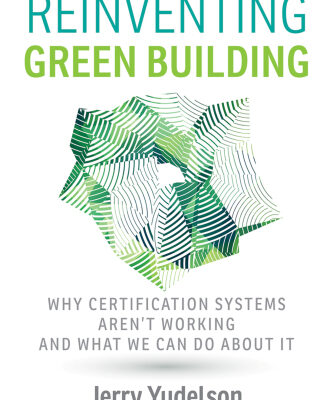 خرید و دانلود نسخه کامل کتاب Reinventing Green Building: Why Certification Systems Aren’t Working and What We Can Do About It