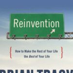 خرید و دانلود نسخه کامل کتاب Reinvention: How to Make the Rest of Your Life the Best of Your Life